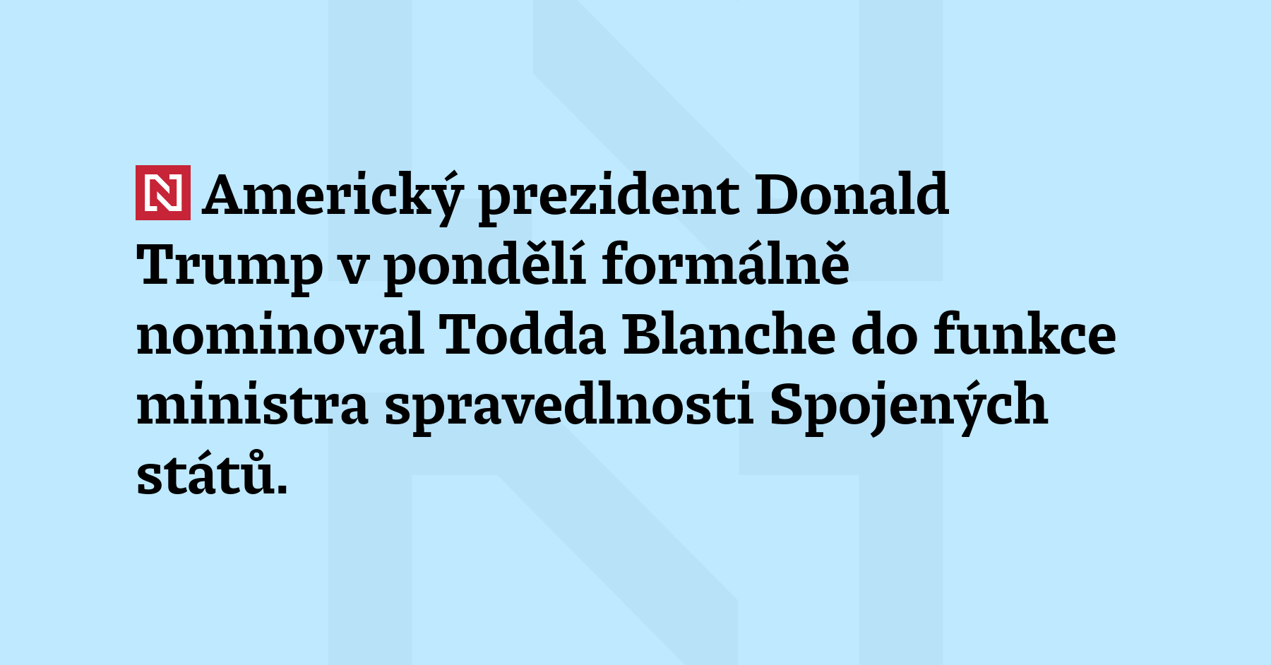 Americký prezident Donald Trump v pondělí formálně nominoval