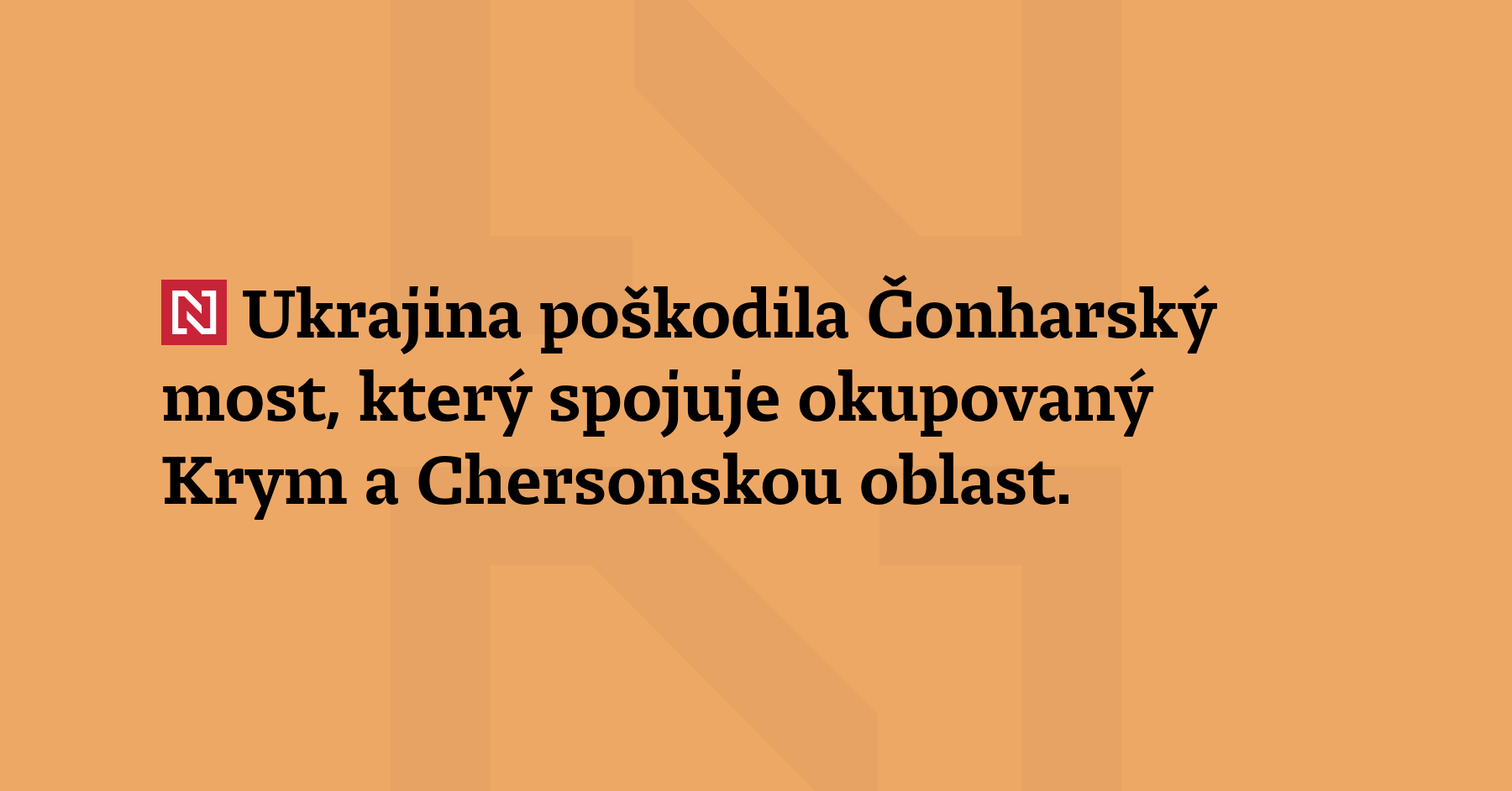 Ukrajina poškodila Čonharský most, který spojuje o