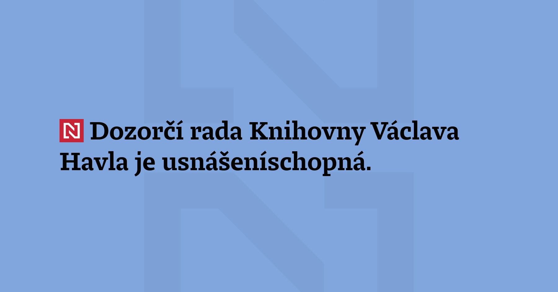 Dozorčí rada Knihovny Václava Havla je usnášenísch