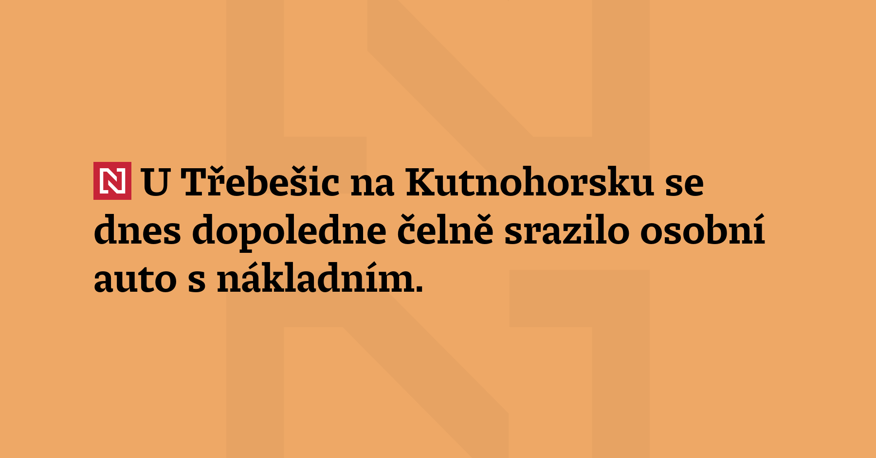 U Třebešic na Kutnohorsku se dnes dopoledne čelně 
