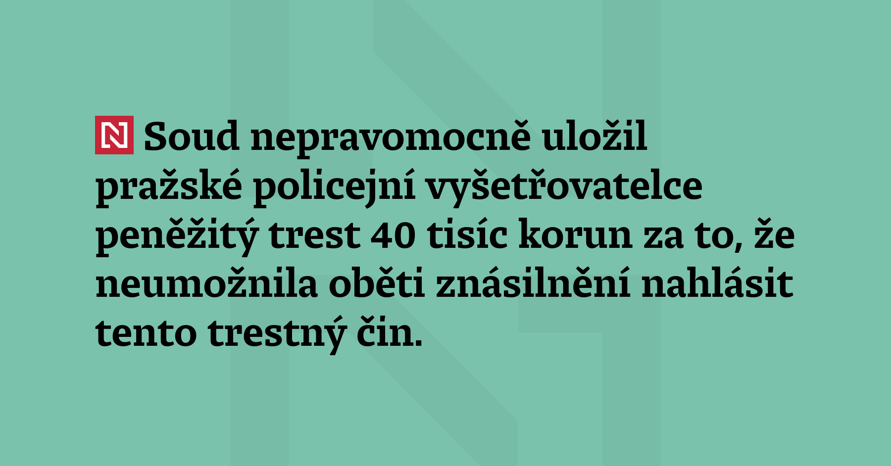 Soud nepravomocně uložil pražské policejní vyšetřo