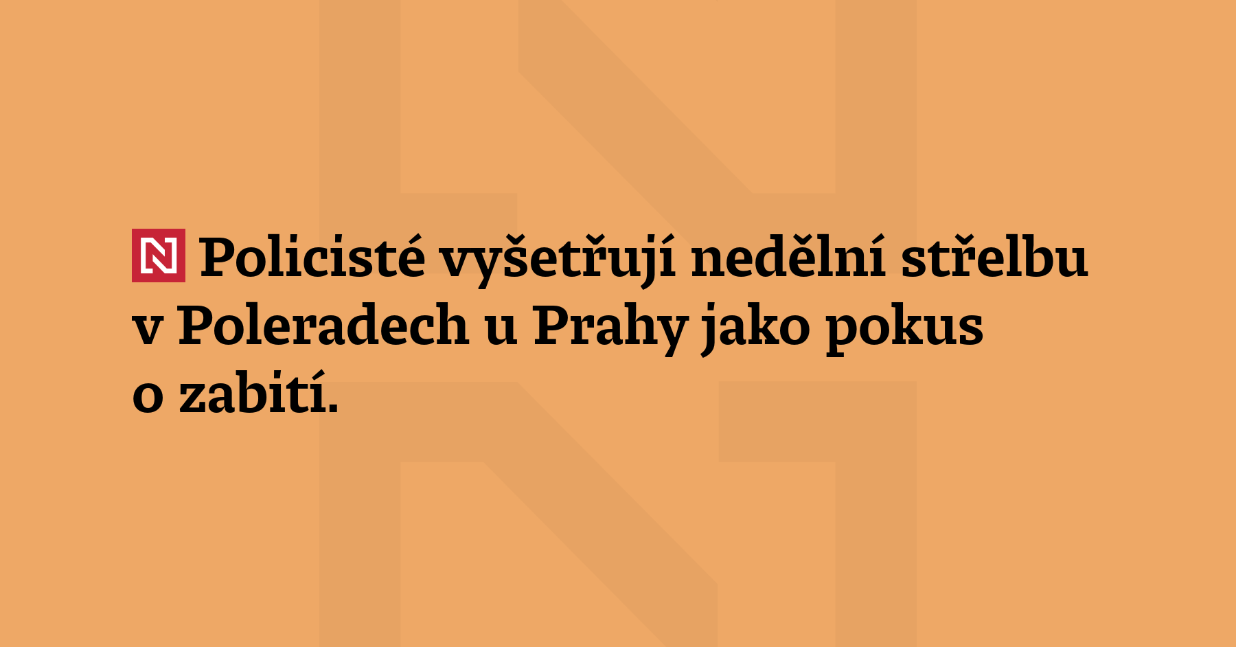Policisté vyšetřují nedělní střelbu v Poleradech u