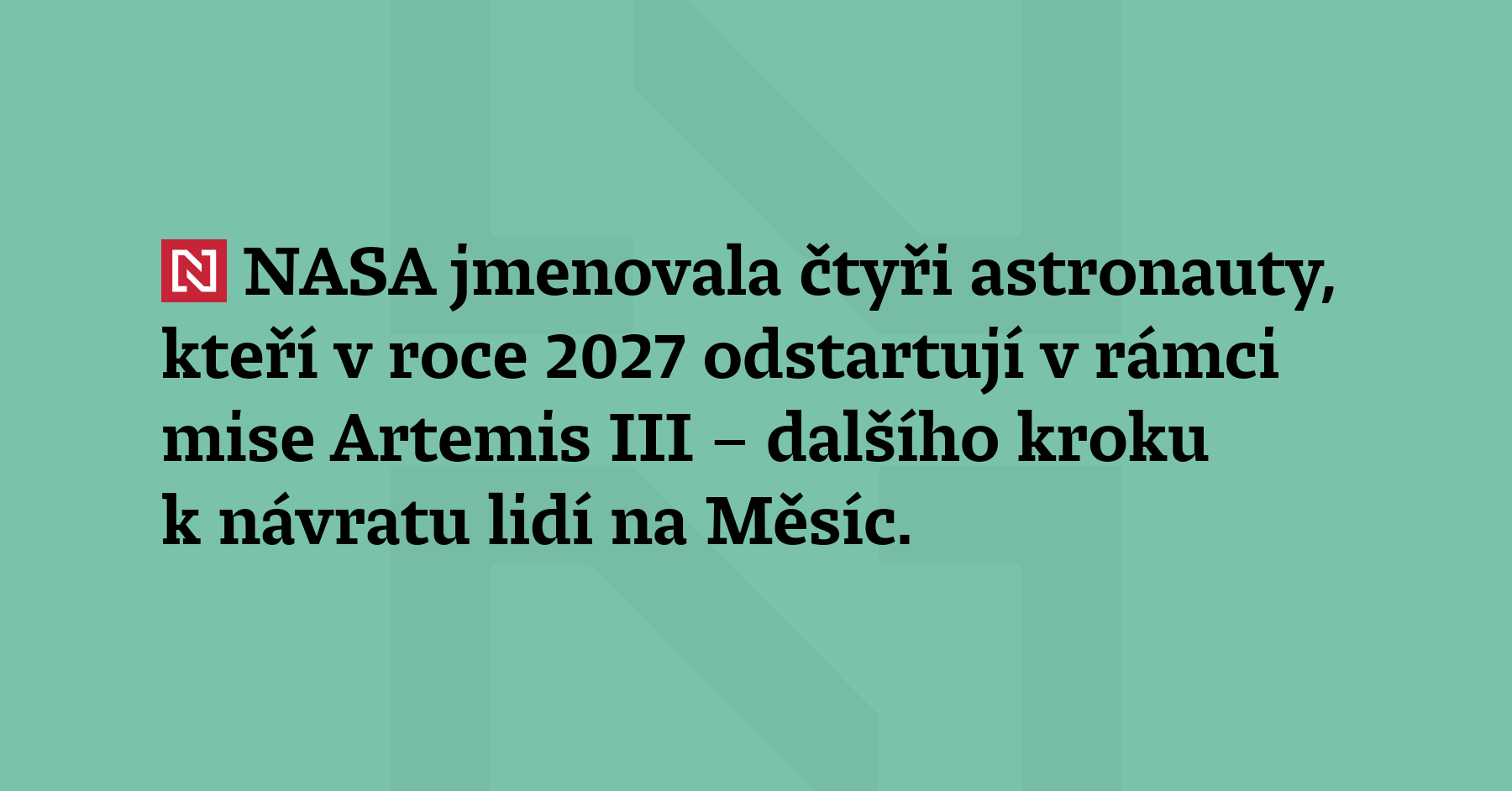 NASA jmenovala čtyři astronauty, kteří v roce 2027