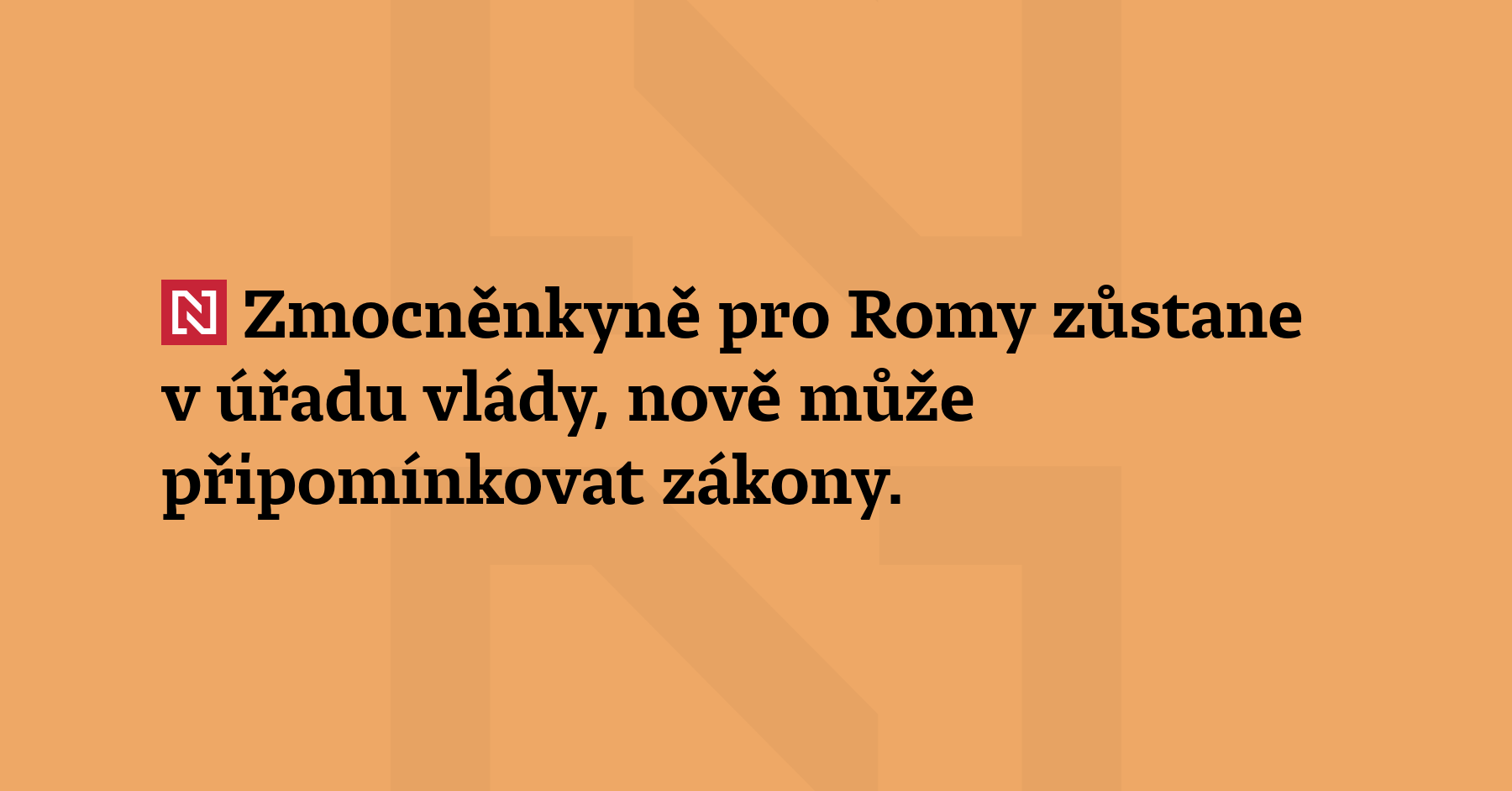 Zmocněnkyně pro Romy zůstane v úřadu vlády, nově m