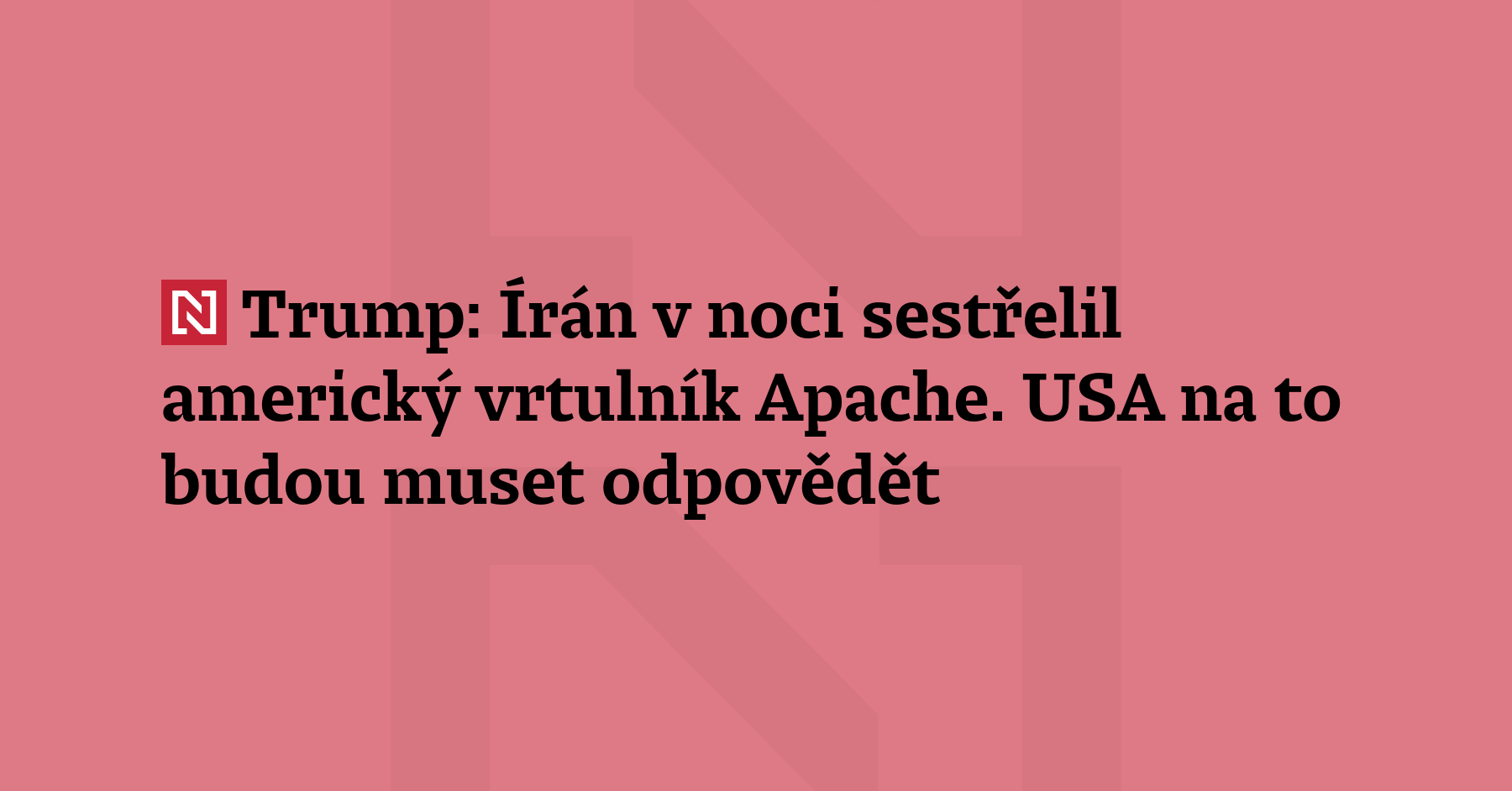 Írán v noci na dnešek sestřelil americký vrtulník 