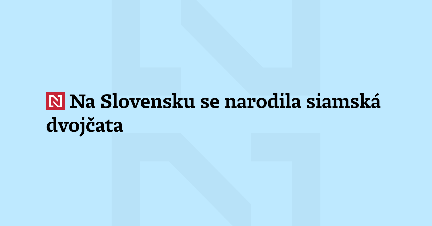 V Bratislavě se narodila siamská dvojčata, informo