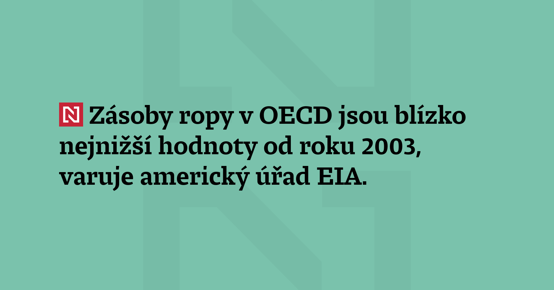 Zásoby ropy v OECD jsou blízko nejnižší hodnoty od roku...