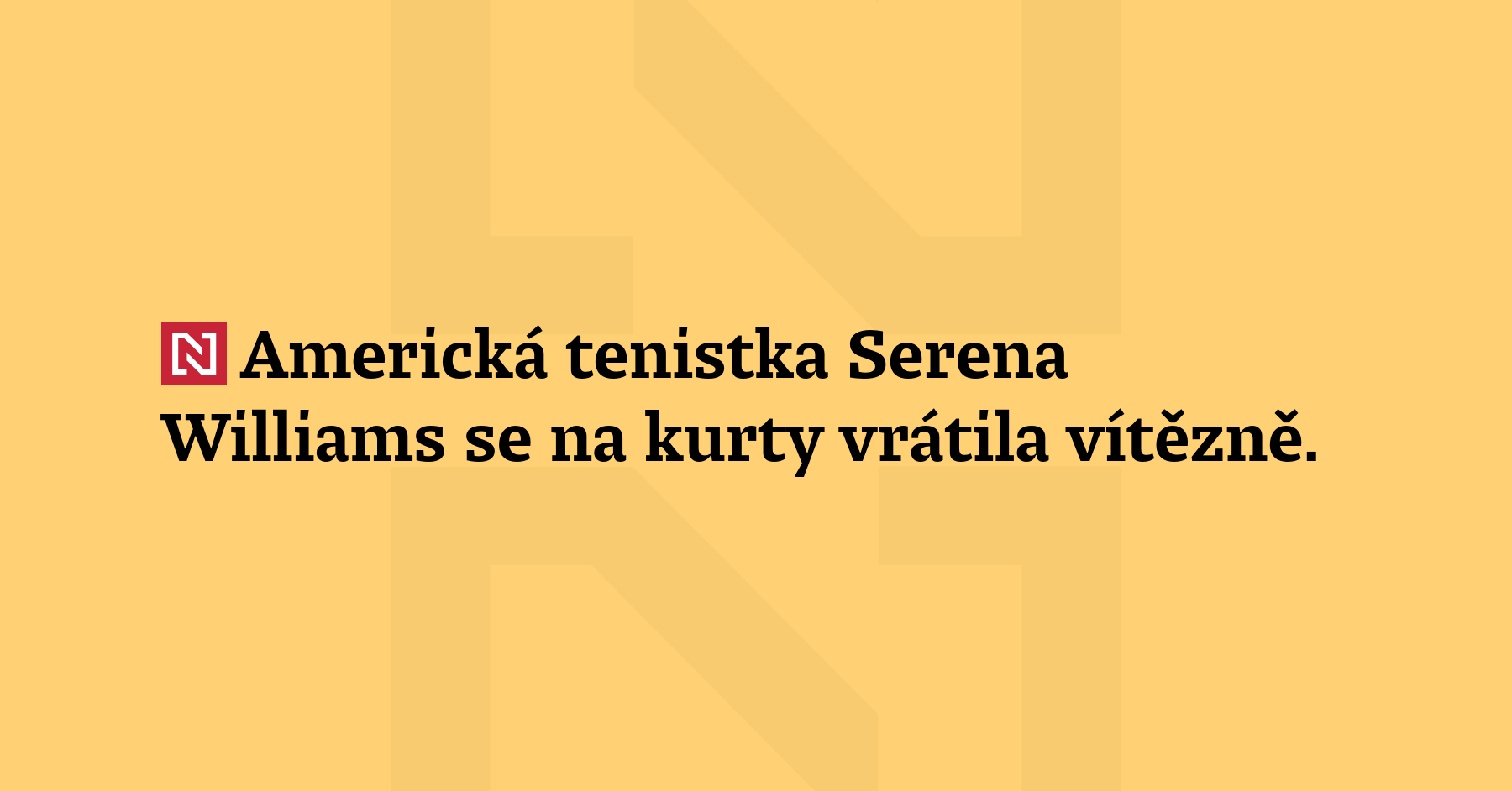 Americká tenistka Serena Williams se na kurty vrátila vítězn