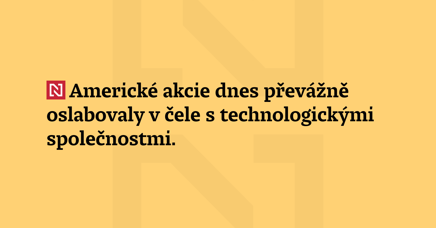 Americké akcie dnes převážně oslabovaly v čele s technologic