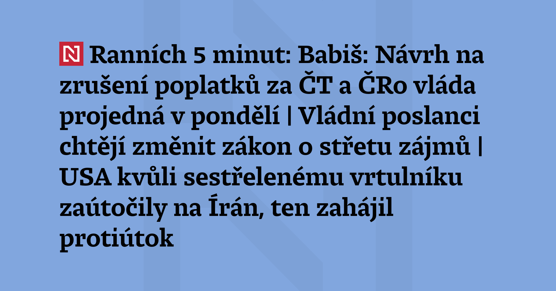 Ranních 5 minut: Babiš: Návrh na zrušení poplatků za ČT a ČR