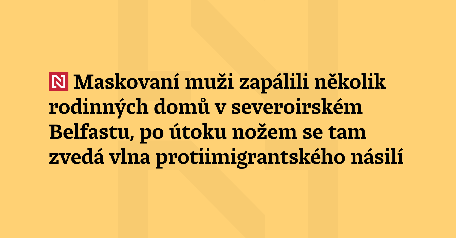 Maskovaní muži zapálili včera několik rodinných domů v sever