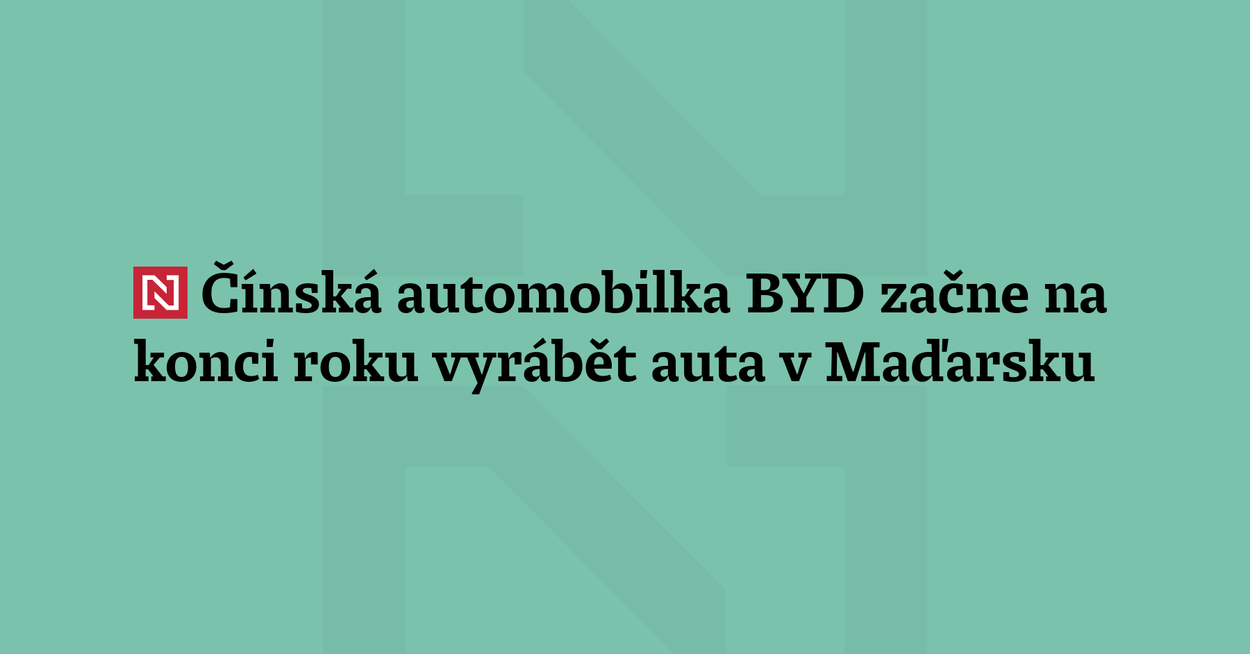 Čínská automobilka BYD začne na konci letošního ro