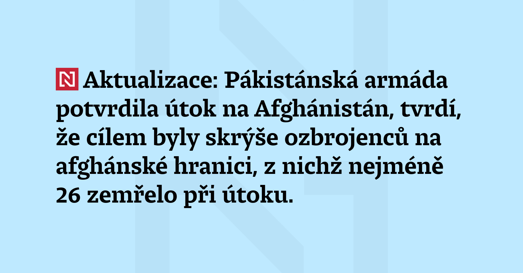 Aktualizace: Pákistánská armáda potvrdila útok na Afghánistá