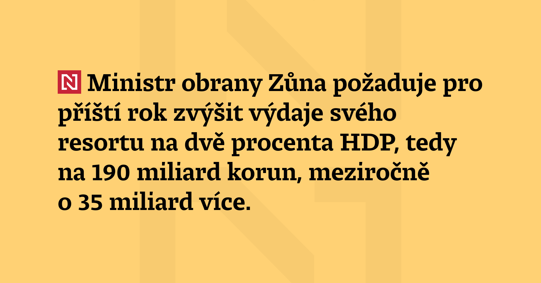Ministr obrany Zůna požaduje pro příští rok zvýšit