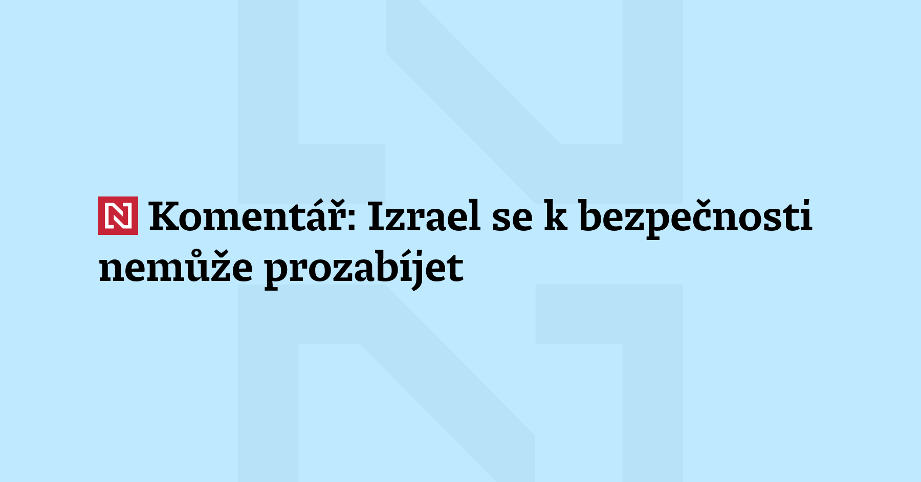 Izraelský lídr se pokusil zajistit bezpečnost své 