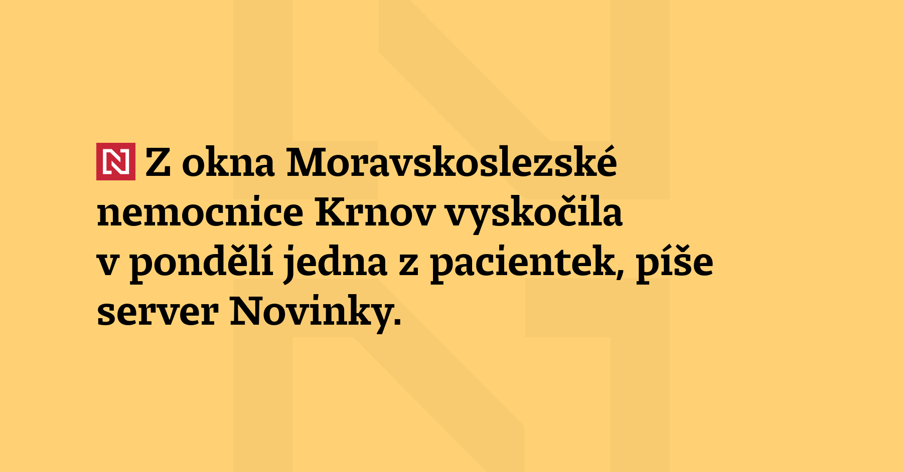 Z okna Moravskoslezské nemocnice Krnov vyskočila v pondělí j