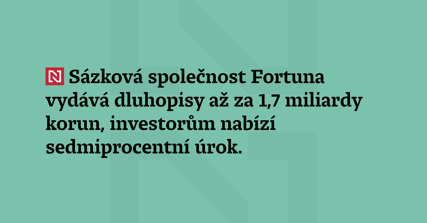 Sázková společnost Fortuna vydává dluhopisy až za 
