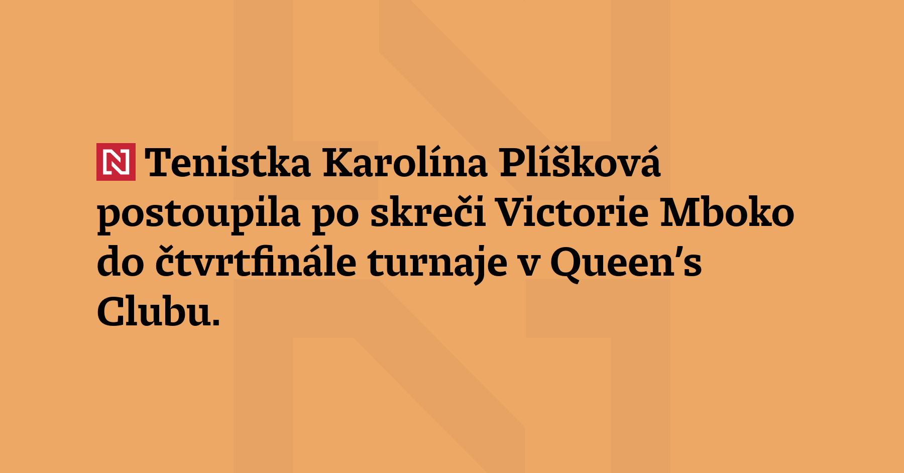 Tenistka Karolína Plíšková postoupila po skreči Victorie Mbo