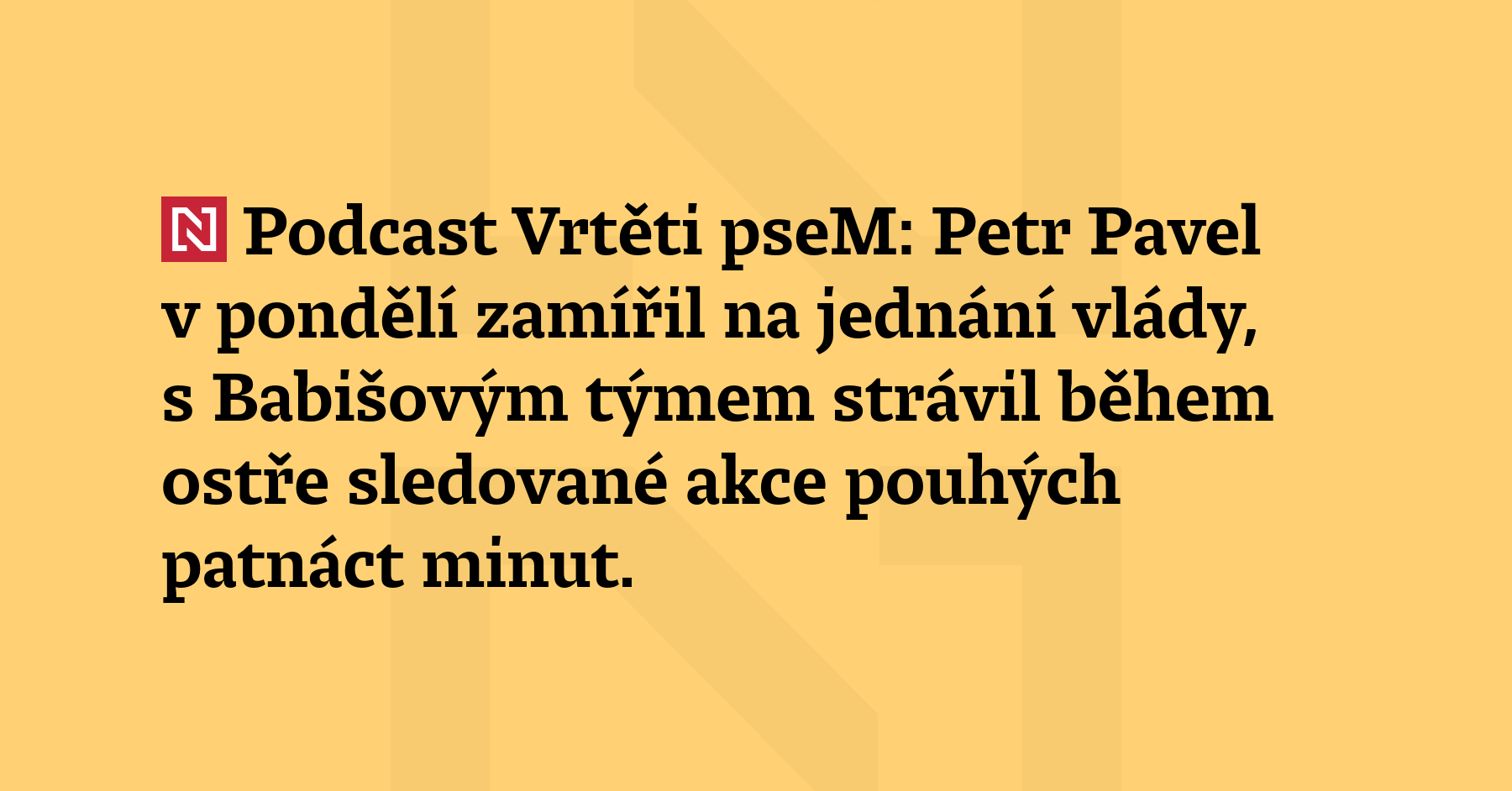 Podcast Vrtěti pseM: Petr Pavel v pondělí zamířil 