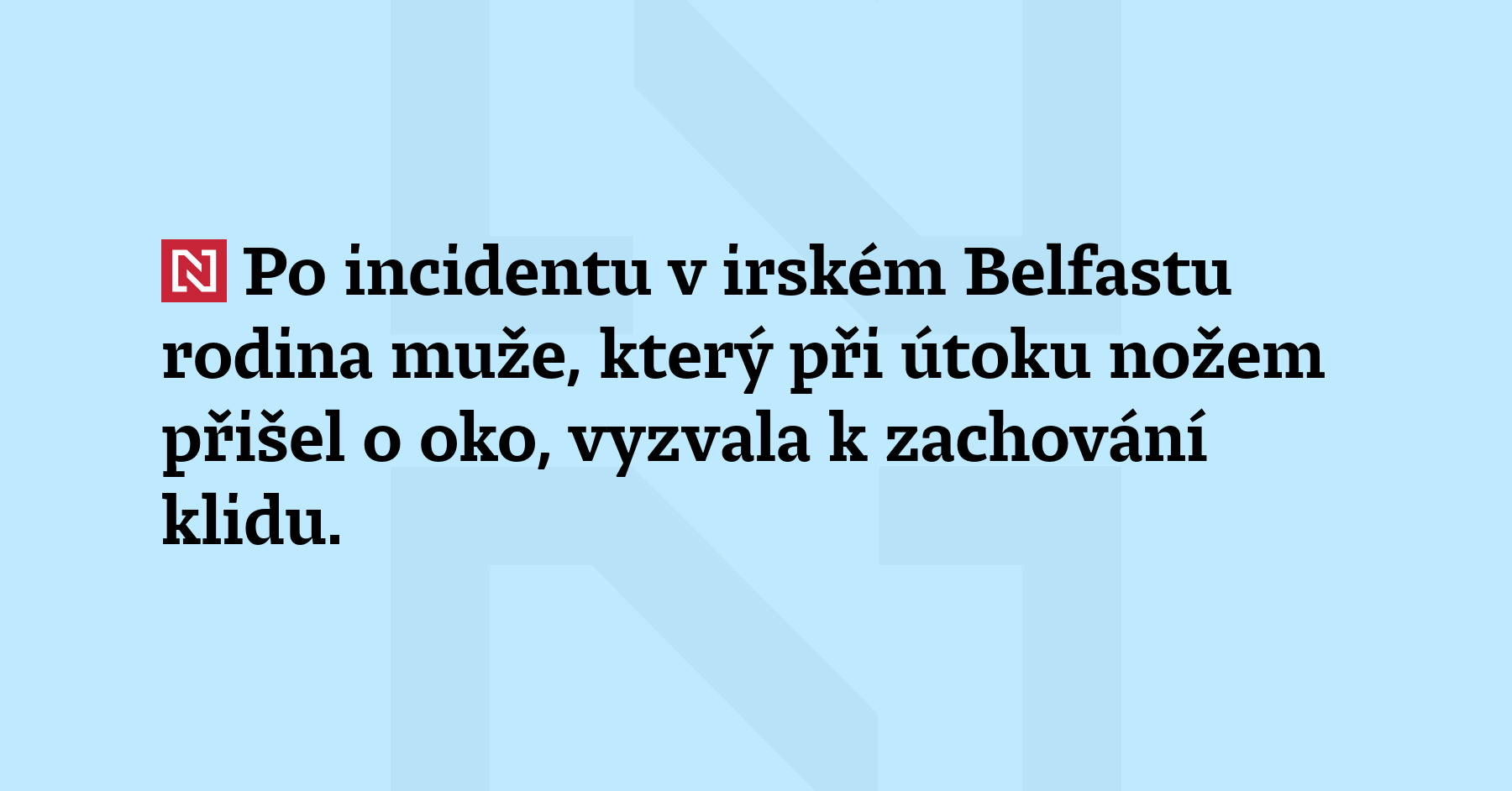 Po incidentu v irském Belfastu rodina muže, který 
