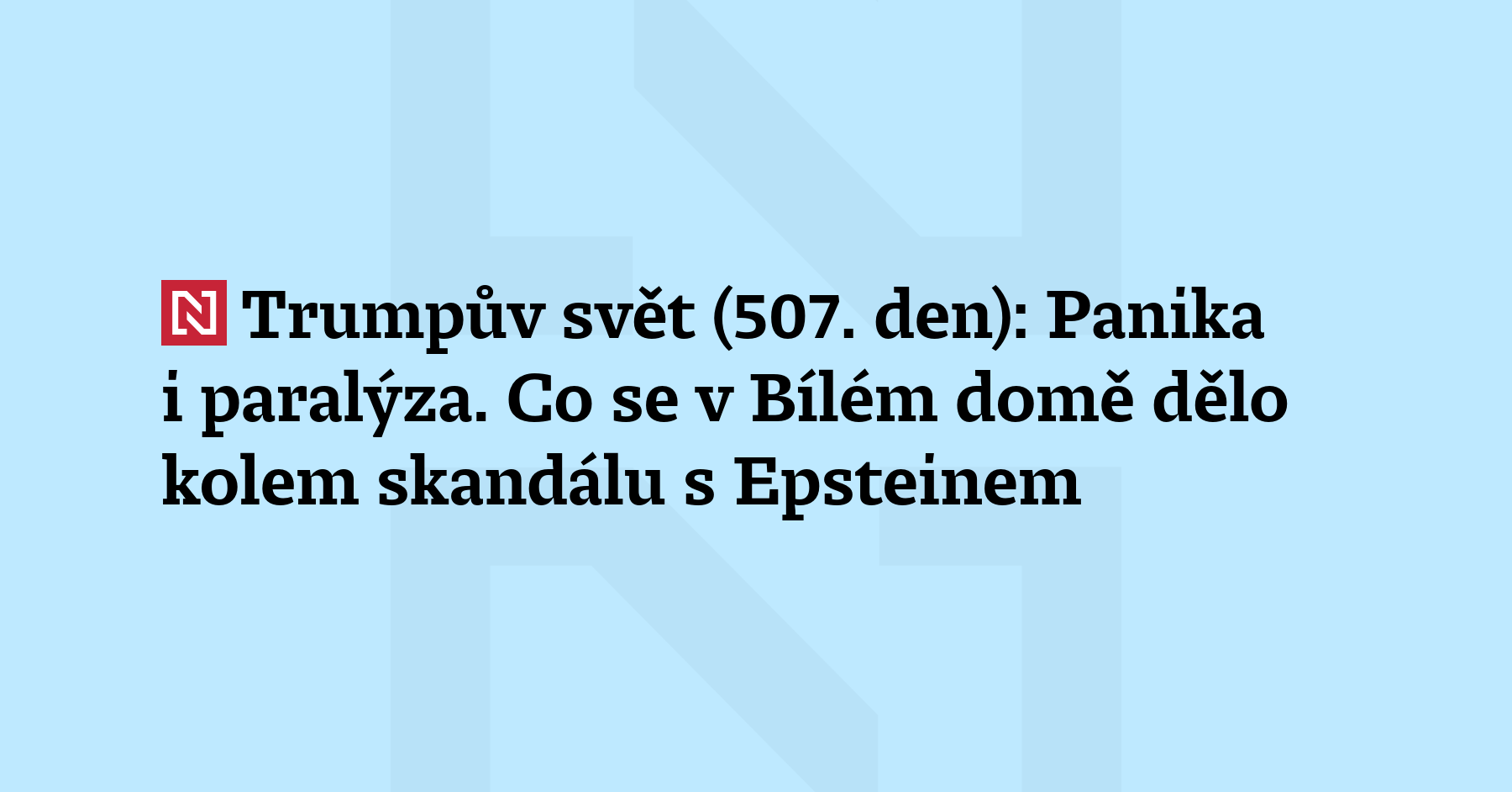 Trumpův svět (507. den): Nové informace ukazují, jak vypadal