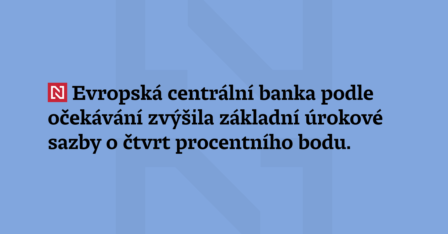 Evropská centrální banka podle očekávání zvýšila základní úr