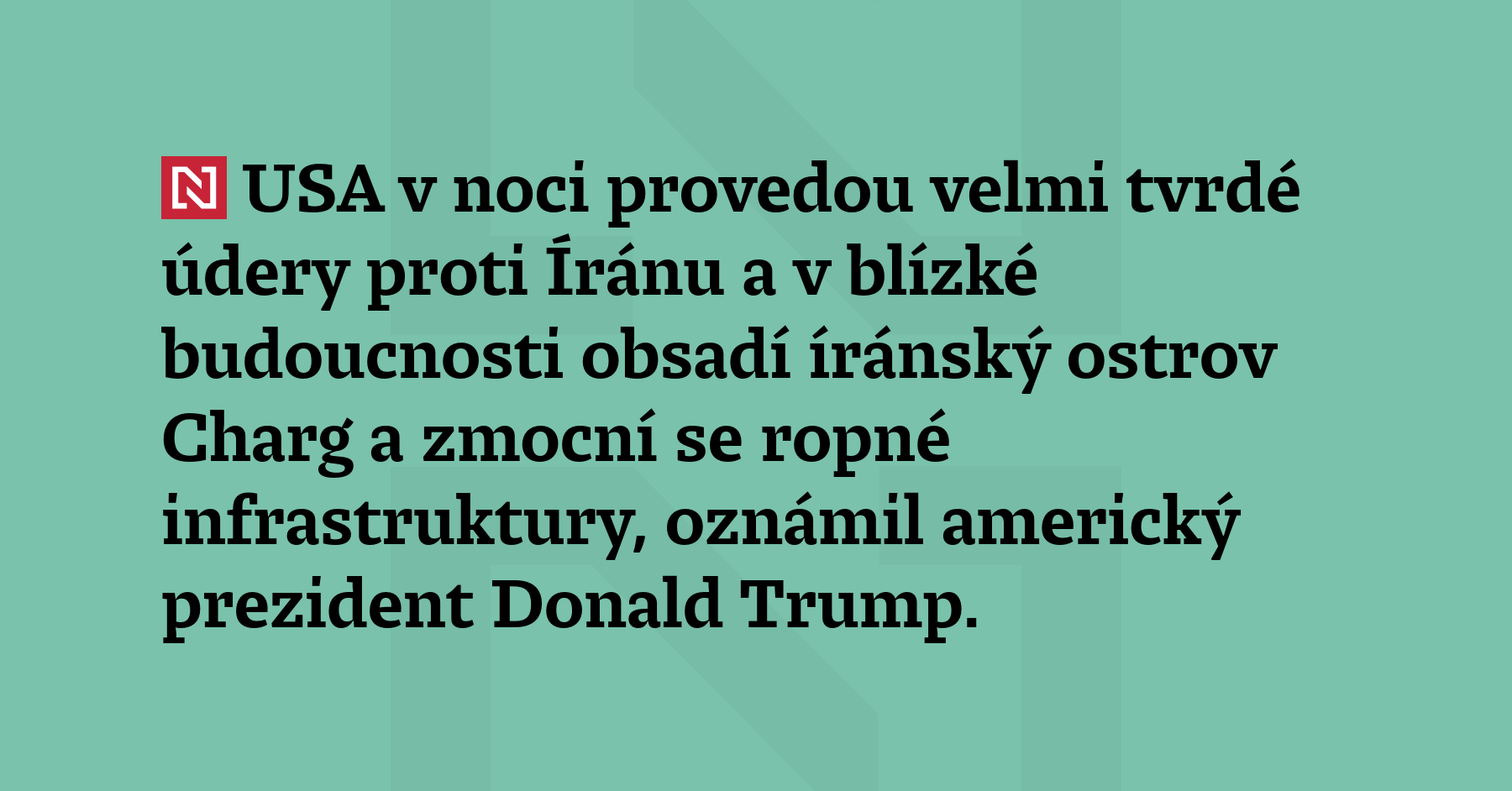 USA v noci provedou velmi tvrdé údery proti Íránu a v blízké