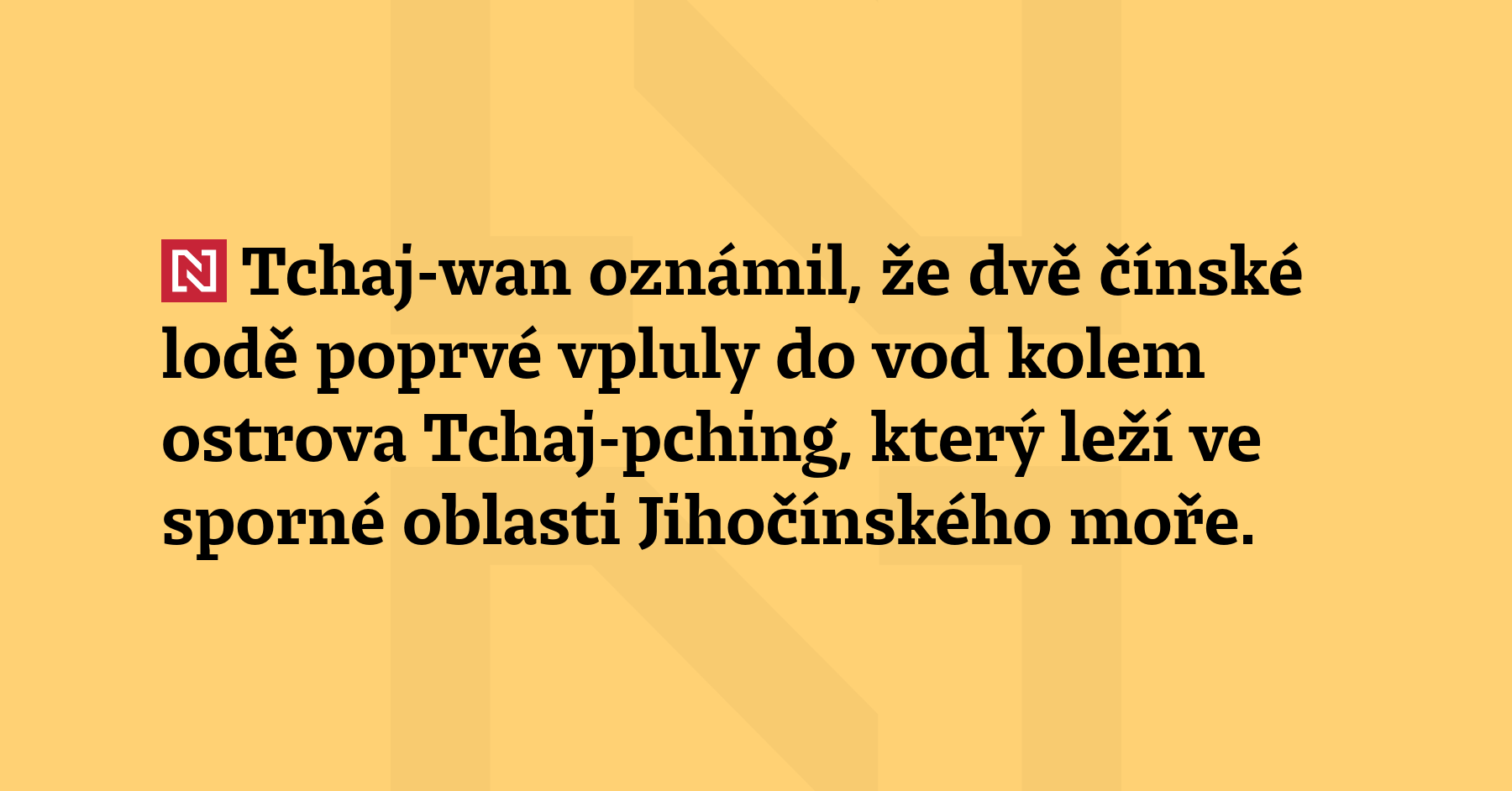 Tchaj-wan oznámil, že dvě čínské lodě poprvé vpluly do vod..