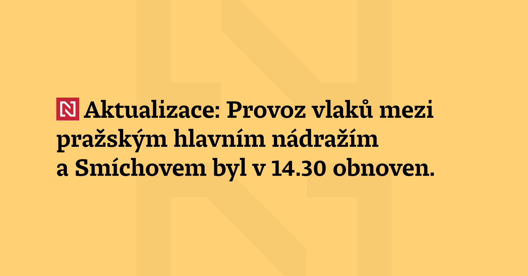 Aktualizace: Provoz vlaků mezi pražským hlavním nádražím a S