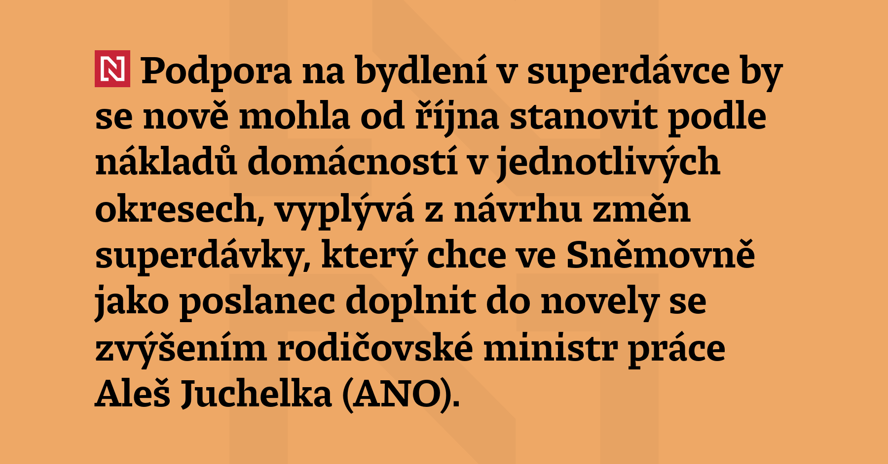 Podpora na bydlení v superdávce by se nově mohla od října...