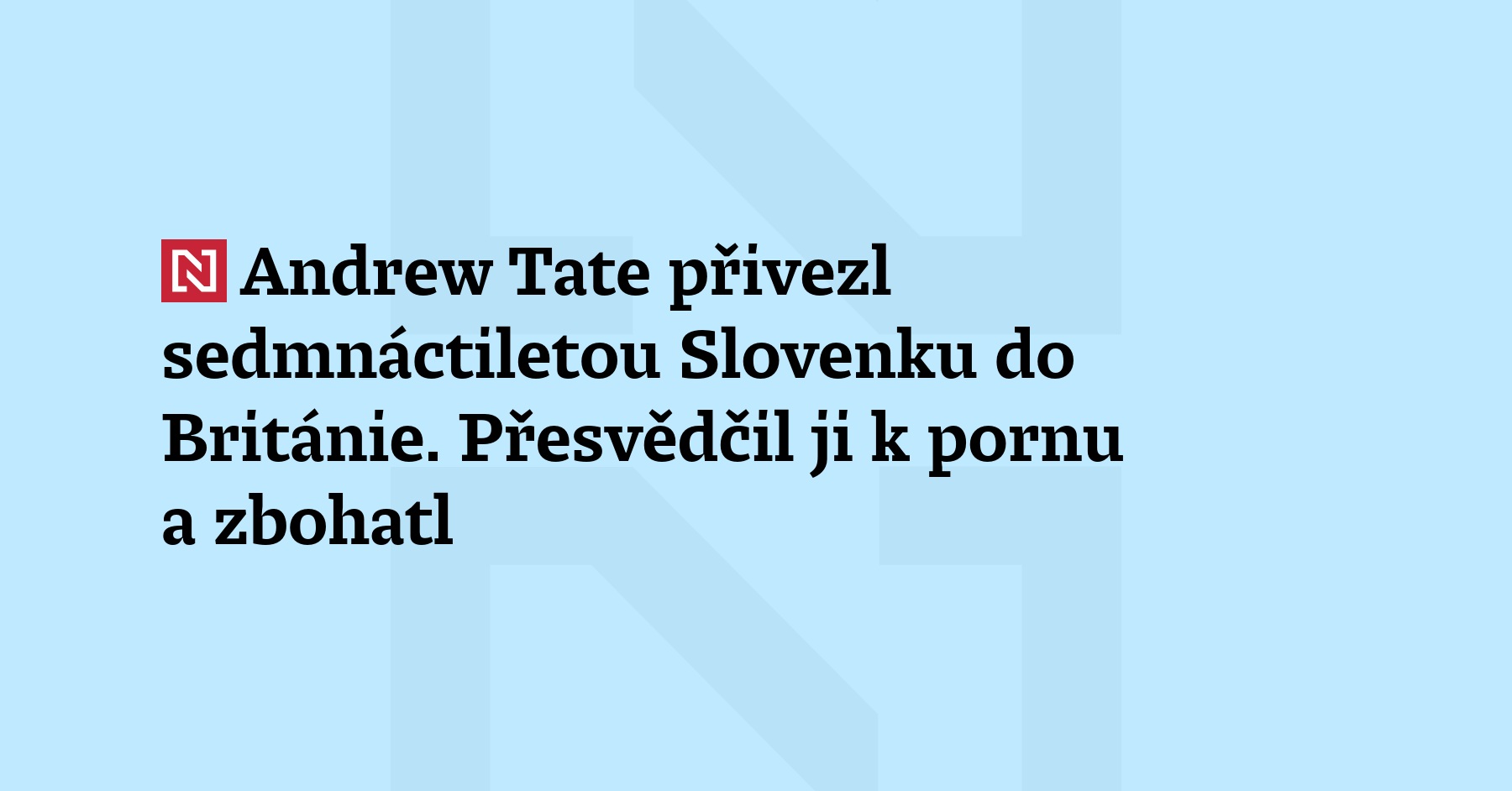 Jak fungovalo impérium sexuálního zneužívání Andrewa Tatea? 