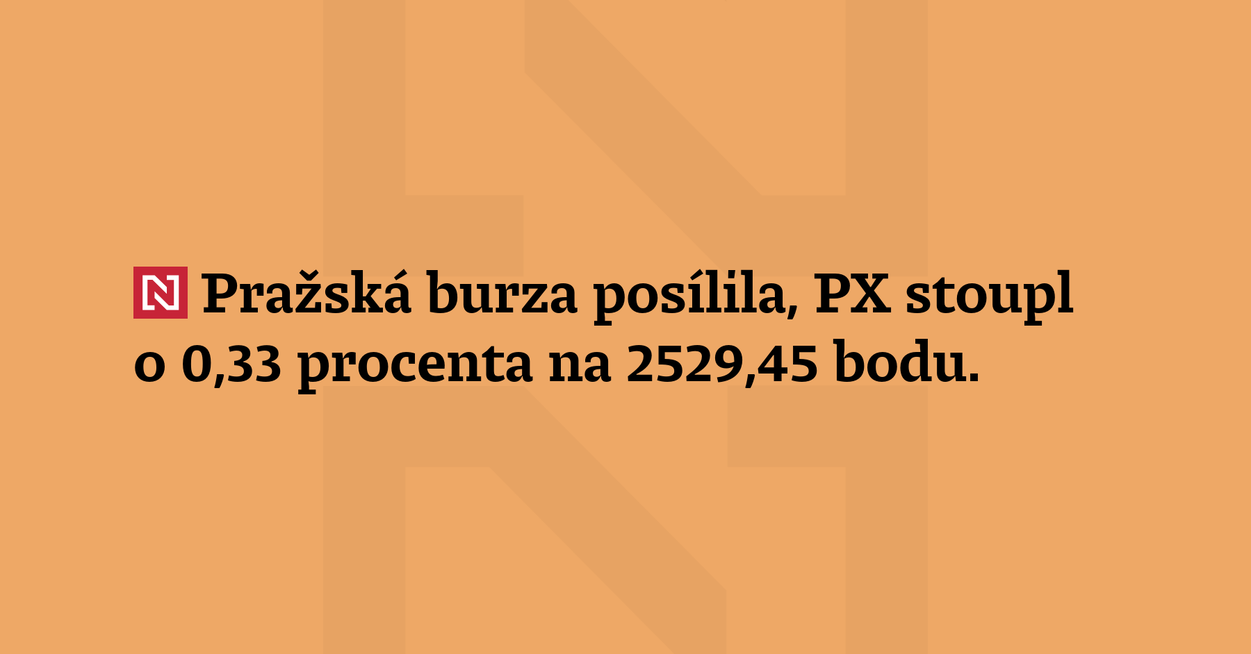 Pražská burza posílila, PX stoupl o 0,33 procenta na 2529,45