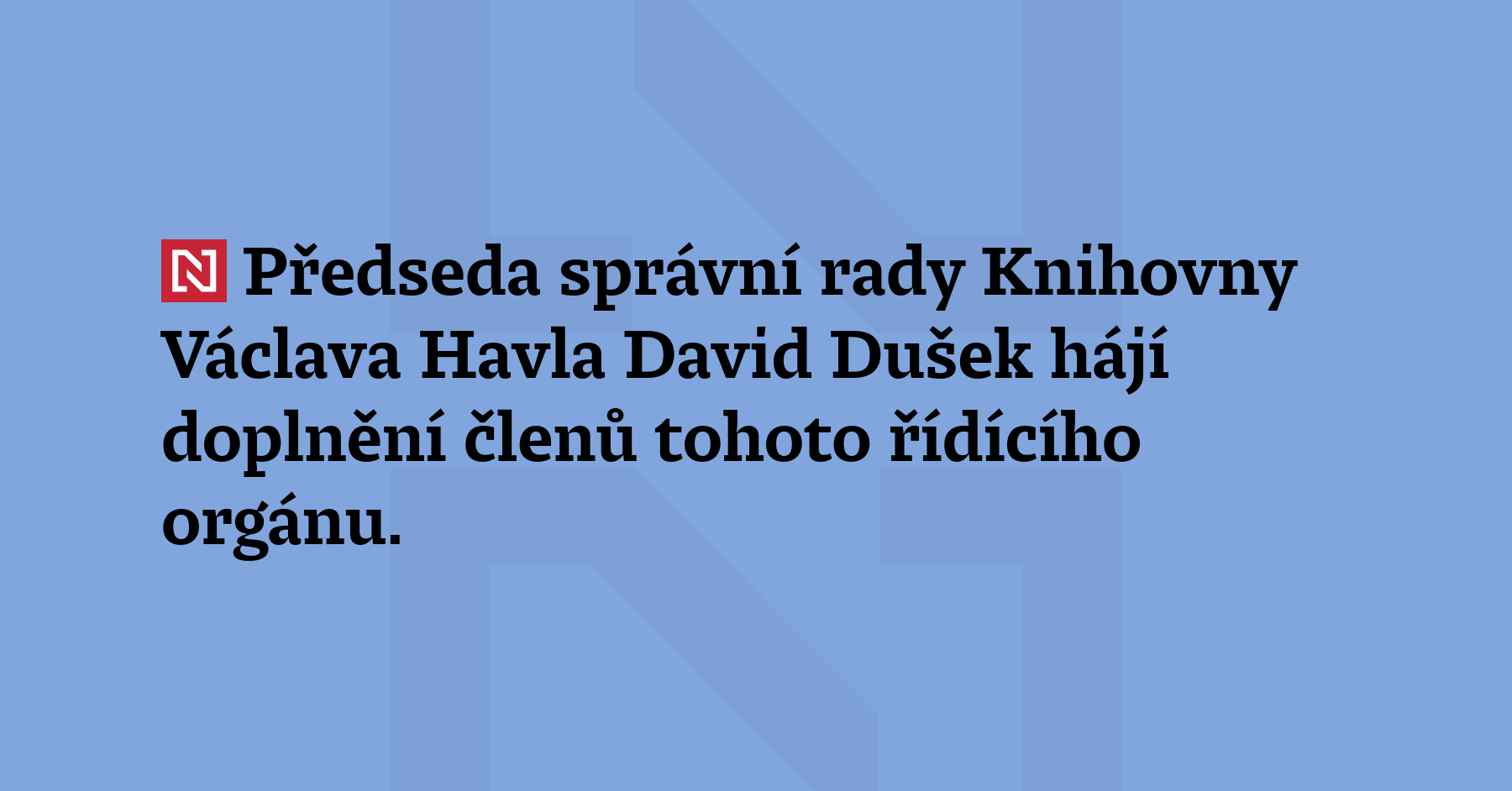Předseda správní rady Knihovny Václava Havla David Dušek háj