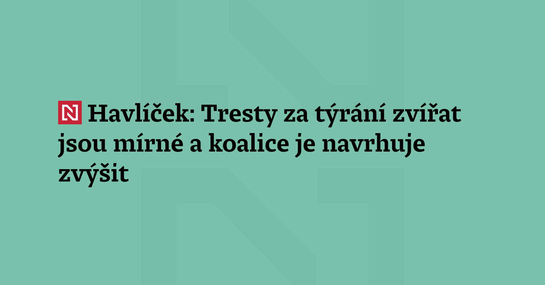 Současné tresty za týrání zvířat jsou mírné, a vládní koalic