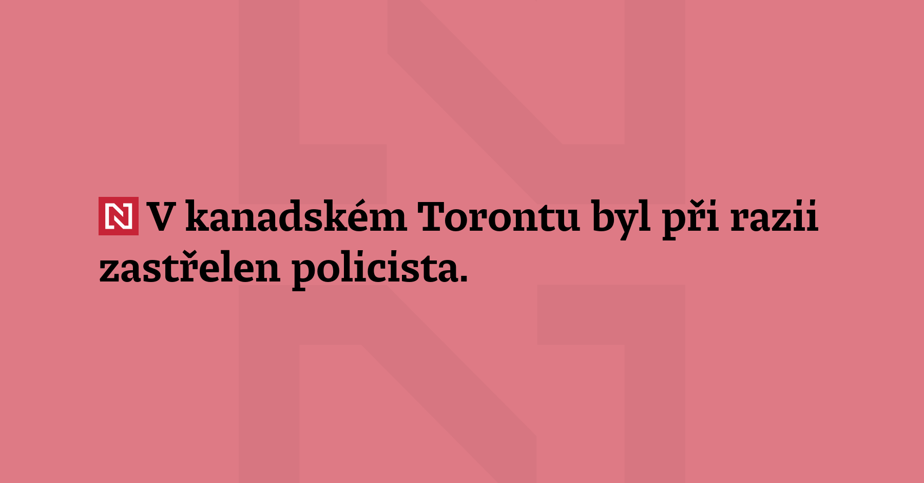 V kanadském Torontu byl při razii zastřelen polici