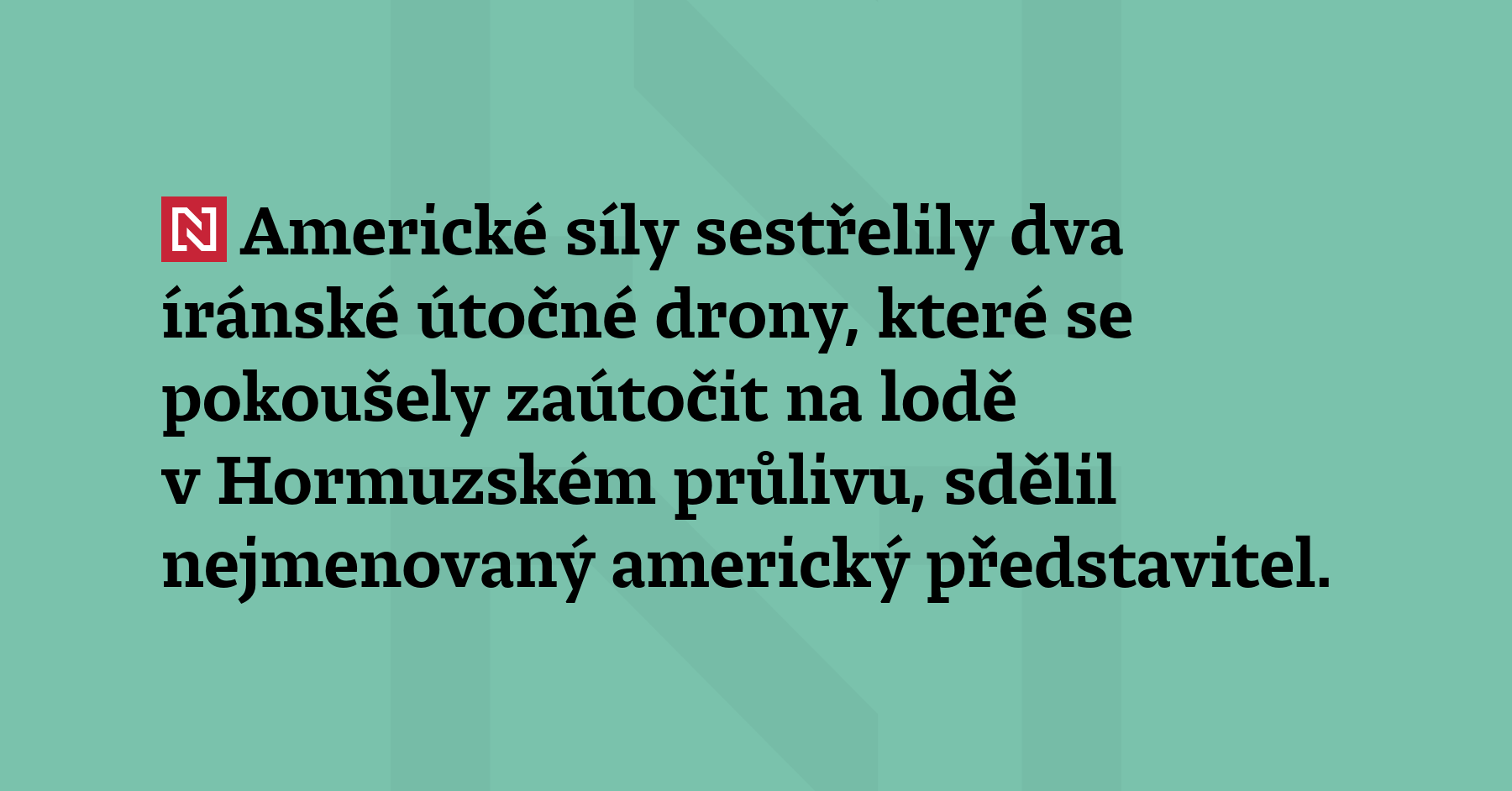 Americké síly sestřelily dva íránské útočné drony,