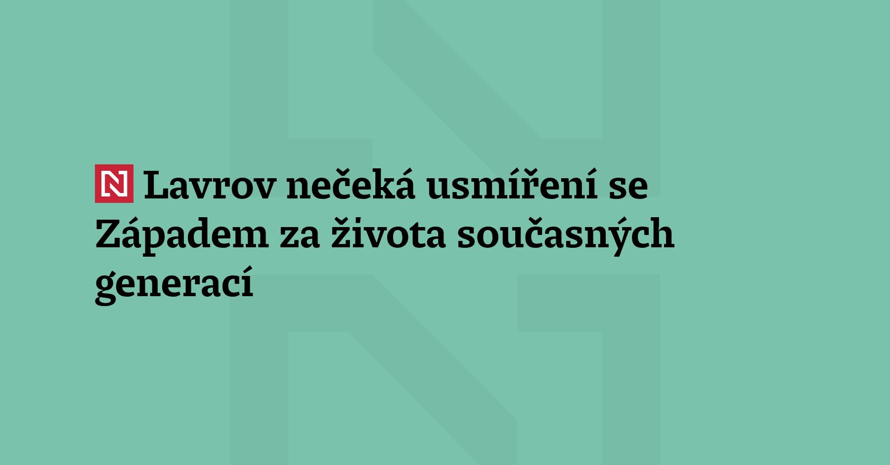 Lavrov nečeká usmíření se Západem za života současných generací