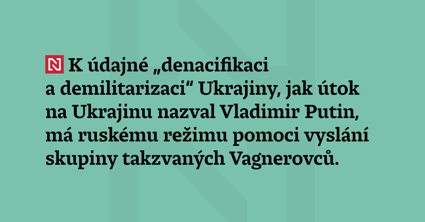 K údajné „denacifikaci a demilitarizaci