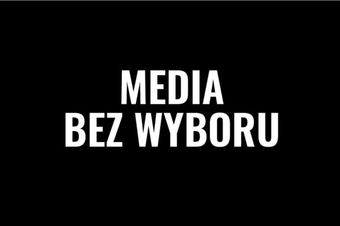 „Média bez možnosti volby.“ Obrázek s nápisem, který dnes vydala polská Gazeta Wyborcza. Zdroj: GW