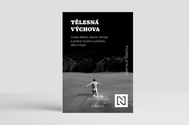 Tělesná výchova. Úvahy běžce, plavce, tenisty a jezdce na koni o pohybu, těle a mysli