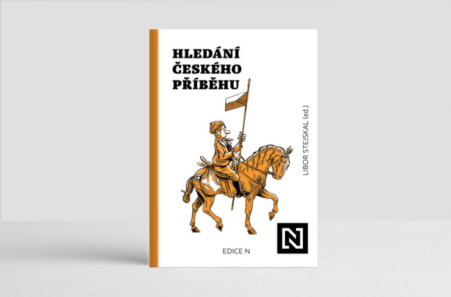 Hledání českého příběhu. Úvahy nad minulostí, současností a především budoucností naší společnosti