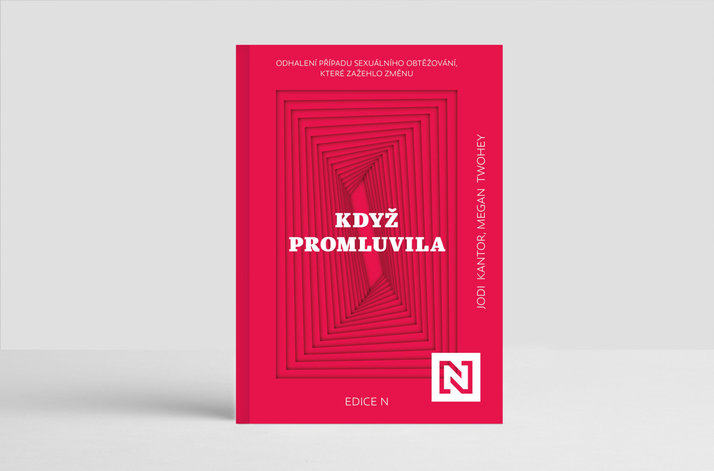 Když promluvila. Odhalení případu sexuálního obtěžování, které zažehlo změnu