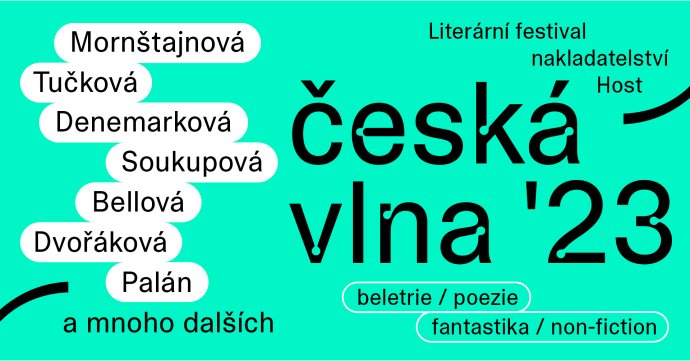 Česká vlna ’23 — literární festival nakladatelství Host. Zdroj: Host