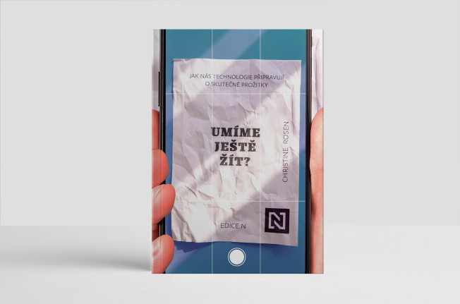 Umíme ještě žít? Jak nás technologie připravují o skutečné prožitky